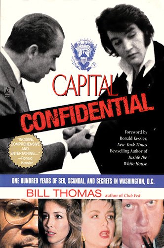 Beispielbild fr Capital Confidential: One Hundred Years of Sex, Scandal, and Secrets in Washington, D.C. zum Verkauf von AwesomeBooks