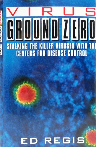 Imagen de archivo de Virus Ground Zero: Stalking the Killer Viruses with the Centers for Disease Control a la venta por Half Price Books Inc.