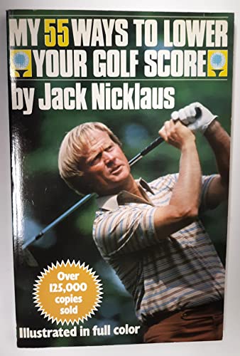 Stock image for My 55 Ways to Lower Your Golf Score for sale by SecondSale