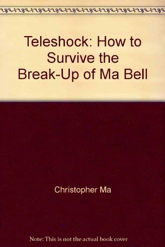 Teleshock: How to survive the break-up of Ma Bell (9780671554002) by Cook, William J