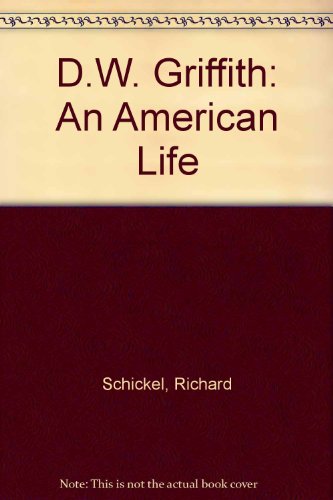 Beispielbild fr D.W. Griffith: An American Life zum Verkauf von Better World Books