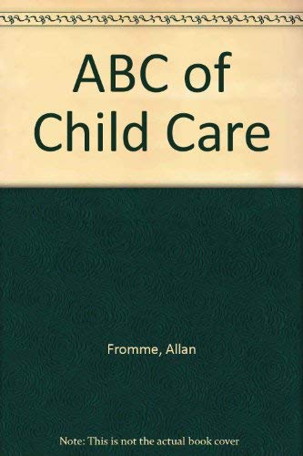 The ABC of Child Care - Allan Fromme