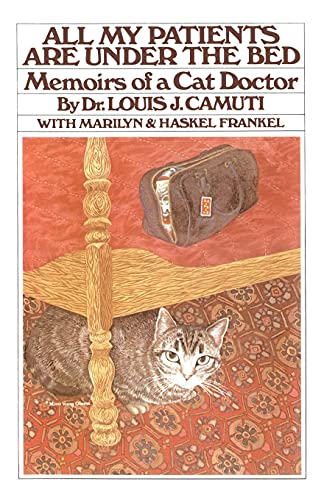 Stock image for All My Patients Are under the Bed: Memoirs of a Cat Doctor for sale by Bookmarc's