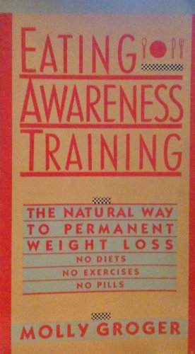 9780671554866: Eating Awareness Training: The Natural Way to Permanent Weight Loss