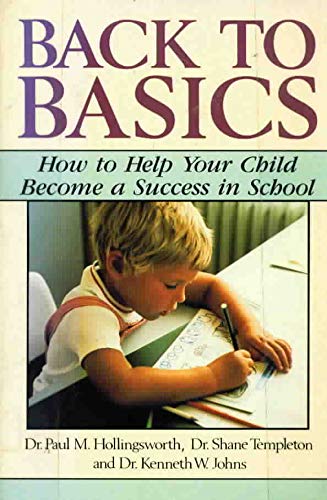 Imagen de archivo de Back to Basics: How to Help Your Child Become a Success in School a la venta por HPB-Ruby