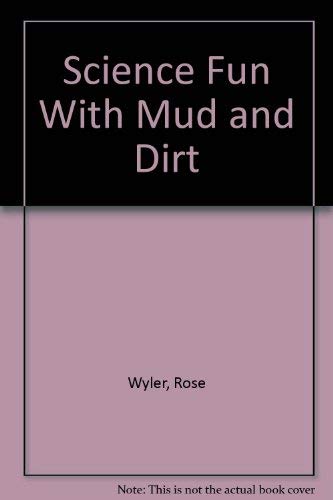 Beispielbild fr Science Fun with Mud and Dirt zum Verkauf von Better World Books