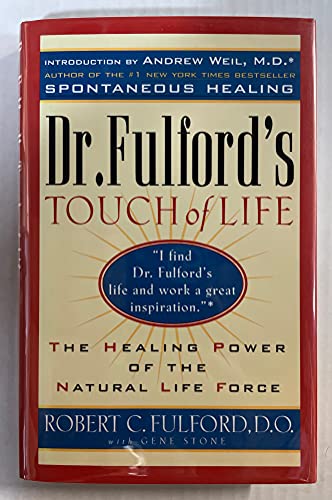 Dr. Fulford's Touch of Life: The Healing Power of the Natural Life Force (9780671556006) by Fulford, Robert C.; Stone, Gene