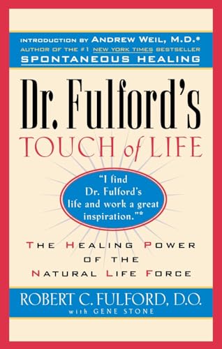 9780671556013: Dr. Fulford's Touch of Life: The Healing Power of the Natural Life Force: Aligning Body, Mind, and Spirit to Honor the Healer Within