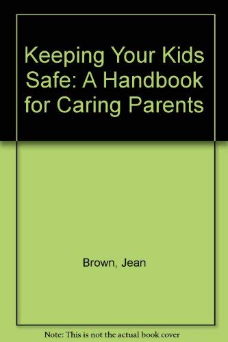 9780671556211: Keeping Your Kids Safe: A Handbook for Caring Parents