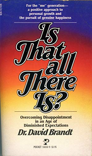 Beispielbild fr Is That all There Is?: Overcoming Disappointment in an Age of Diminshed Expectations zum Verkauf von Robinson Street Books, IOBA