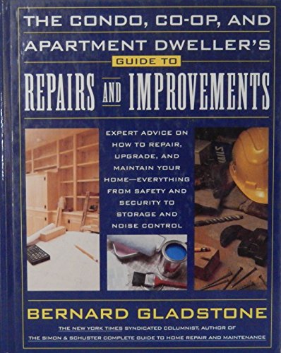 Stock image for The Condo, Co-Op, and Apartment Dweller's Guide to Repairs and Improvements for sale by Better World Books