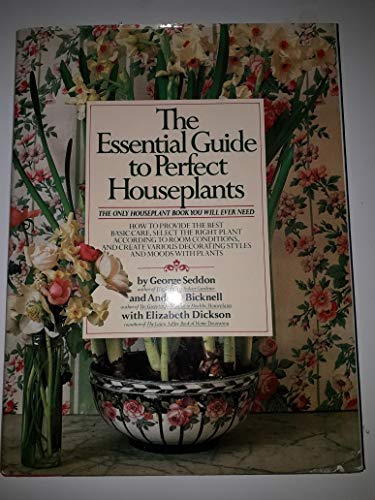 Stock image for The Essential Guide to Perfect House Plants for sale by Better World Books