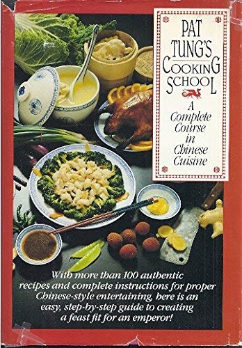 Stock image for Pat Tung's Cooking School: A Complete Course in Chinese Cuisine for sale by ThriftBooks-Atlanta