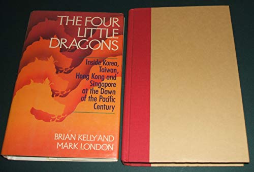 9780671557485: Four Little Dragons: Inside Korea, Taiwan, Hong Kong and Singapore at the Dawn of the Pacific Century