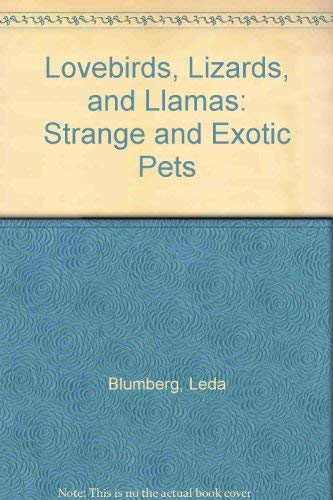 9780671557515: Lovebirds, Lizards, and Llamas: Strange and Exotic Pets