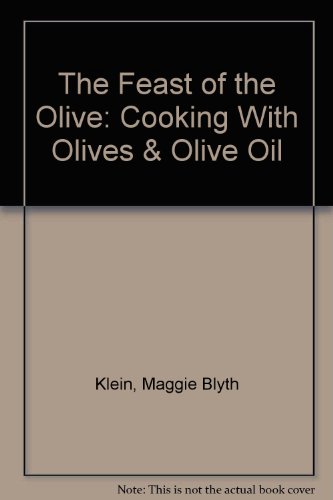 Stock image for The Feast of the Olive: Cooking With Olives & Olive Oil for sale by Hennessey + Ingalls