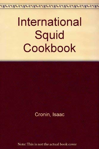 Stock image for International Squid Cookbook for sale by Half Price Books Inc.