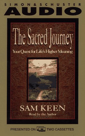 The SACRED JOURNEY YOUR QUEST FOR LIFE'S HIGHER MEANING (9780671567941) by Keen, Sam
