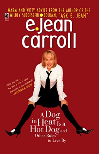 A Dog in Heat Is a Hot Dog and Other Rules to Live By (9780671568146) by Carroll, E. Jean