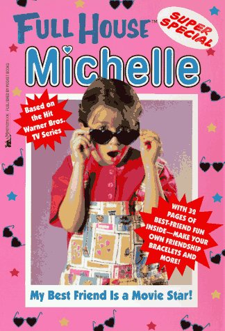Imagen de archivo de My Best Friend Is a Movie Star (Full House: Michelle) a la venta por More Than Words