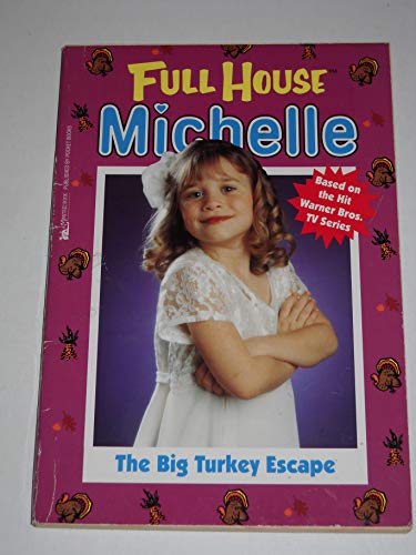 Beispielbild fr The Big Turkey Escape (Full House Michelle) zum Verkauf von Wonder Book