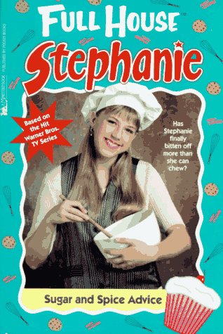 Imagen de archivo de Sugar and Spice Advice (Full House: Stephanie) a la venta por Jenson Books Inc