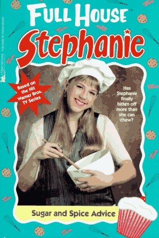 Stock image for Sugar and Spice Advice (Full House: Stephanie) for sale by Jenson Books Inc