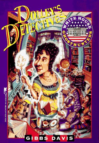 Beispielbild fr Dolley's Detectives (White House Ghosthunters #3) zum Verkauf von Wonder Book