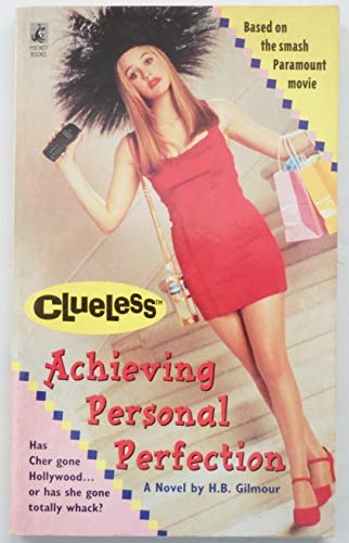 Achieving Personal Perfection: Clueless (Clueless) (9780671568702) by Gilmour, H. B.
