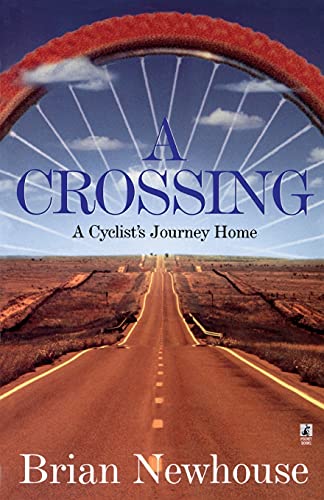 Stock image for A Crossing: a Cyclist's Journey Home for sale by Priceless Books