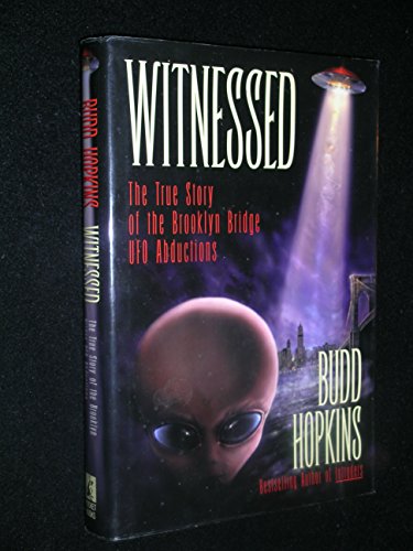 Stock image for Witnessed; The True Story of the Brooklyn Bridge UFO Abductions for sale by Books of the Smoky Mountains