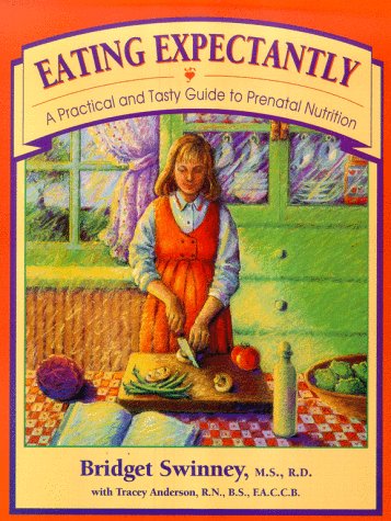 Imagen de archivo de Eating Expectantly : The Practical and Tasty Guide to Prenatal Nutrition a la venta por Better World Books