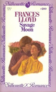 Savage Moon (Silhouette Romance, #200) (9780671572006) by Frances Lloyd