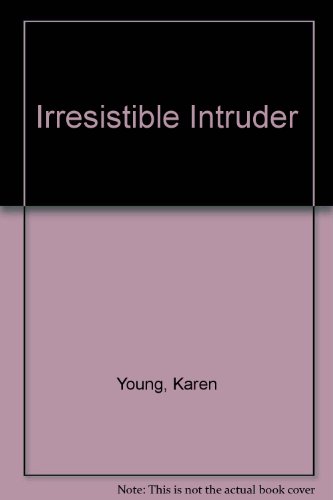 Irresistible Intruder (9780671572846) by Young, Karen