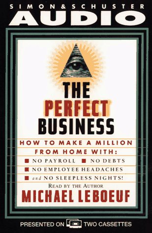 Stock image for Perfect Business: How To Make A Million From Home With No Payroll No Debts No: How To Make A Million From Home With No Payroll No Employee Headaches No Debt for sale by Wonder Book
