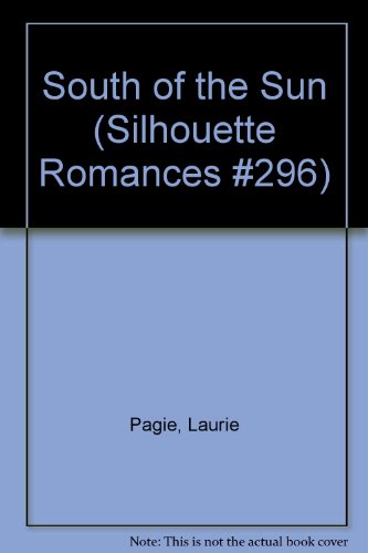 Stock image for South of the Sun (Silhouette Romances #296) for sale by The Book Garden