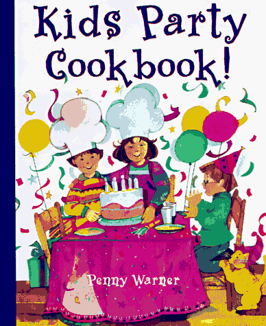 Stock image for Kids' Party Cookbook for sale by Better World Books