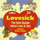 Stock image for Love Sick: The Best Quotes About Love & Sex for sale by Vashon Island Books