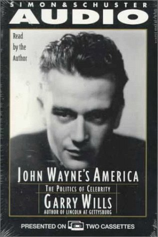 Stock image for JOHN WAYNE'S AMERICA: THE POLITICS OF CELEBRITY CASSETTE for sale by The Yard Sale Store