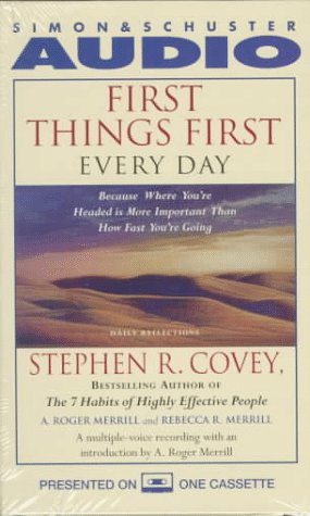 9780671576974: First Things First Every Day: Because Where Youre Headed More Imp Than Hw Fast : Because Where Youre Headed Is More Important Than How Fast Youre Going