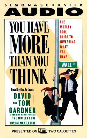 Imagen de archivo de You Have More Than You Think: The Motley Fool Guide to Investing What You Have a la venta por The Yard Sale Store