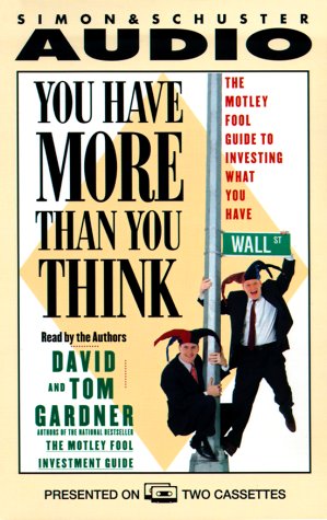9780671577100: You Have More Than You Think: The Motley Fool Guide to Investing What You Have