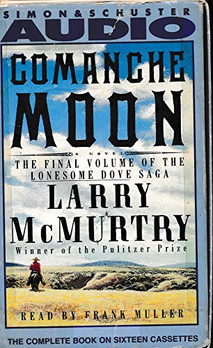 Comanche Moon (Unabridged) Cassette (Lonesome Dove) (9780671577308) by McMurtry, Larry; Muller, Frank