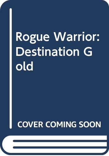 Rogue Warrior: Destination Gold (9780671581428) by Marcinko, Richard