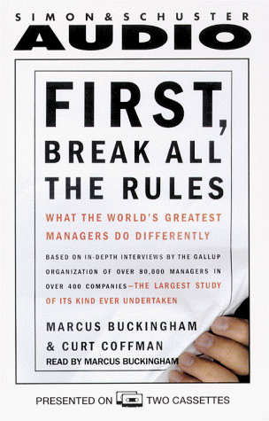 Imagen de archivo de First, Break All the Rules: What the World's Greatest Managers Do Differently a la venta por The Yard Sale Store