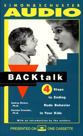 Backtalk: 4 Steps to Ending Rude Behavior in Your Kids (9780671582654) by Ricker, Audrey; Crowder, Carolyn
