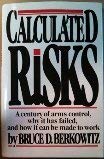 9780671600877: Calculated Risks: A Century of Arms Control, Why It Has Failed, and How It Can Be Made to Work