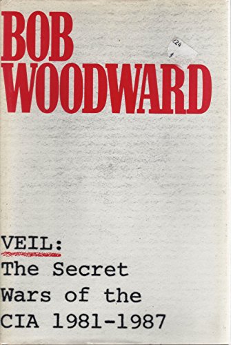 Beispielbild fr Veil: The Secret Wars of the CIA 1981-1987 zum Verkauf von Wonder Book