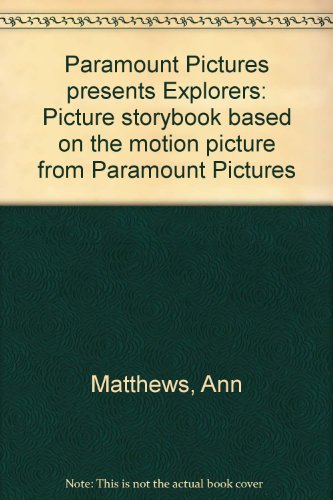 Paramount Pictures presents Explorers: Picture storybook based on the motion picture from Paramount Pictures (9780671602611) by Matthews, Ann