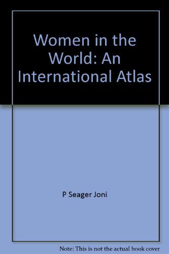 Women in the World: An International Atlas (9780671602970) by Olson, Ann; Seager, Joni